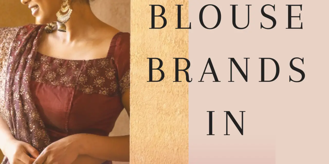 Top 10 Best Blouse Brands in India for Exquisite Fashion 2024