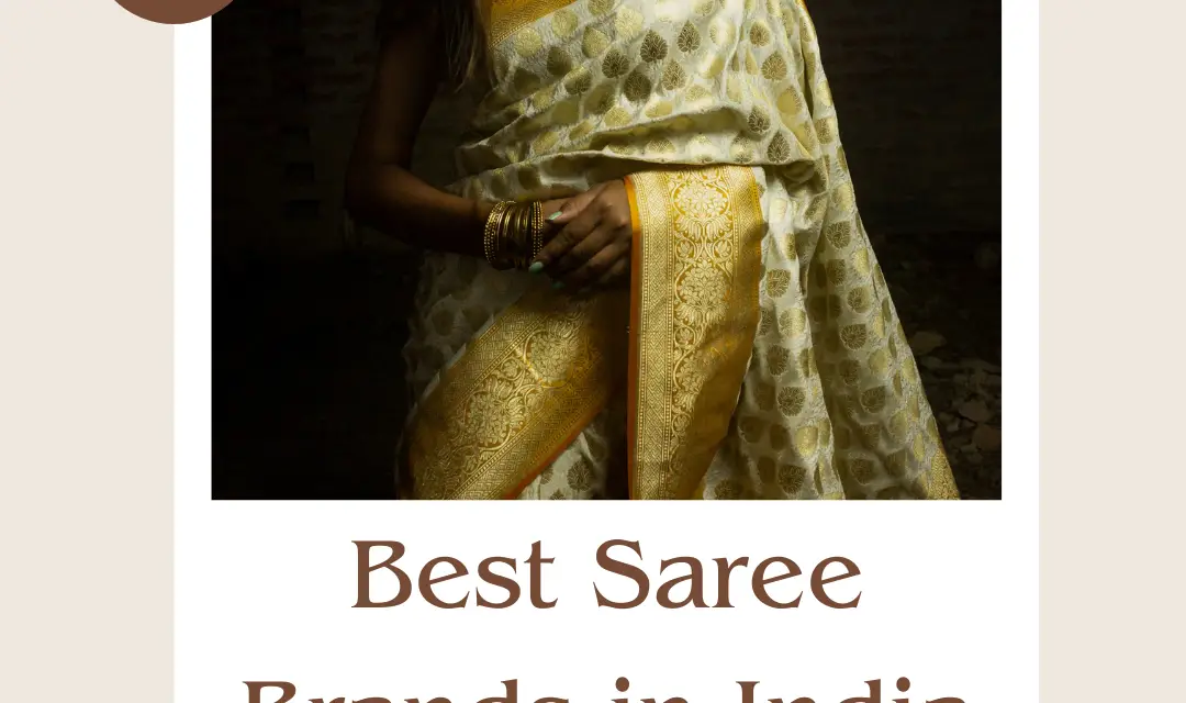 18 Best Saree Brands in India (Fresh & Trending Designs) 2024