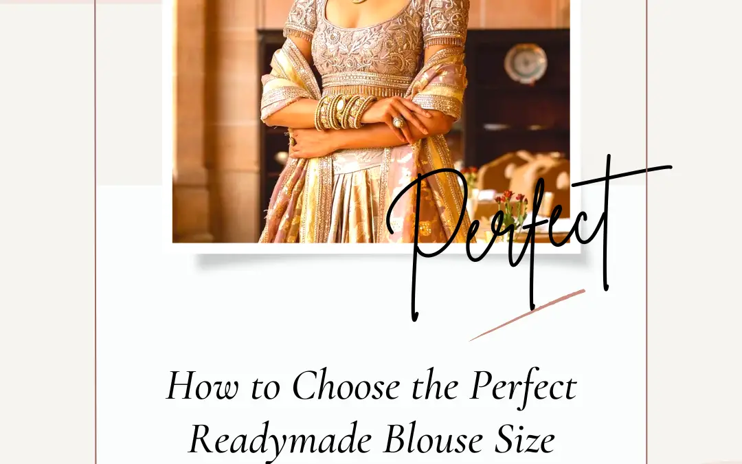 How to Choose the Perfect Readymade Blouse Size in 2024