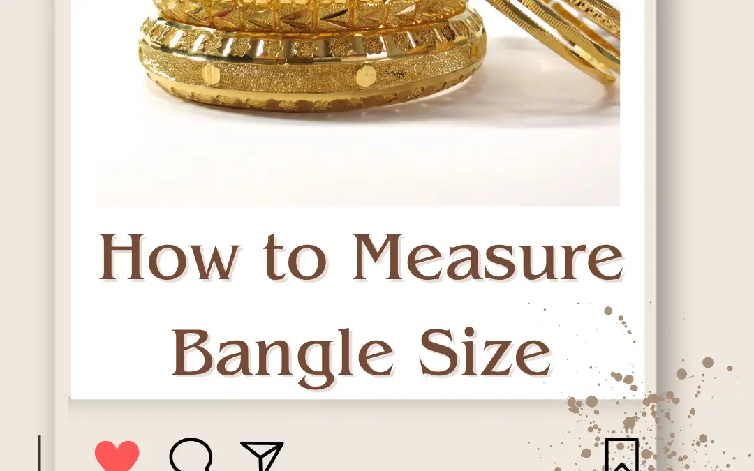 How to Measure Bangle Size? for Perfect Look in 2024