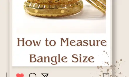 How to Measure Bangle Size? for Perfect Look in 2023