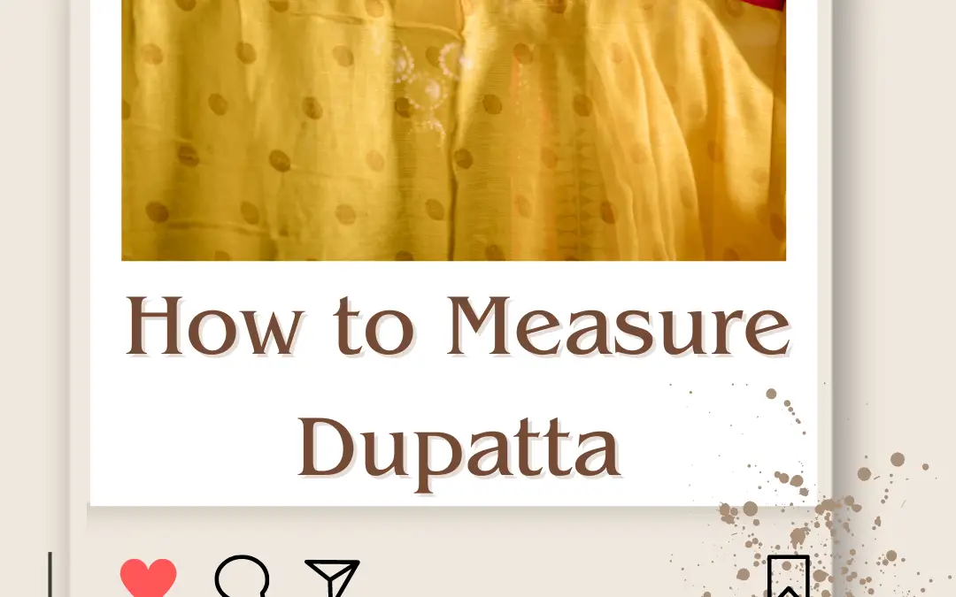 How to Measure Dupatta Size? Dupatta – Size Chart in 2024