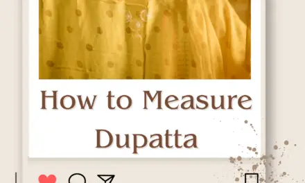 How to Measure Dupatta Size? Lehenga & Dupatta – Size Chart 2024