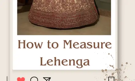 How to Measure Lehenga Size? Lehenga Measurement Chart Guide in 2024