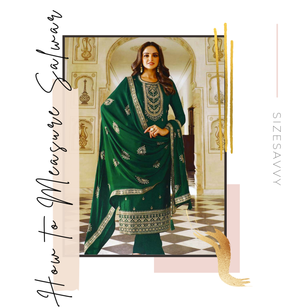 how-to-measure-salwar-for-the-perfect-fit-in-2023-sizesavvy