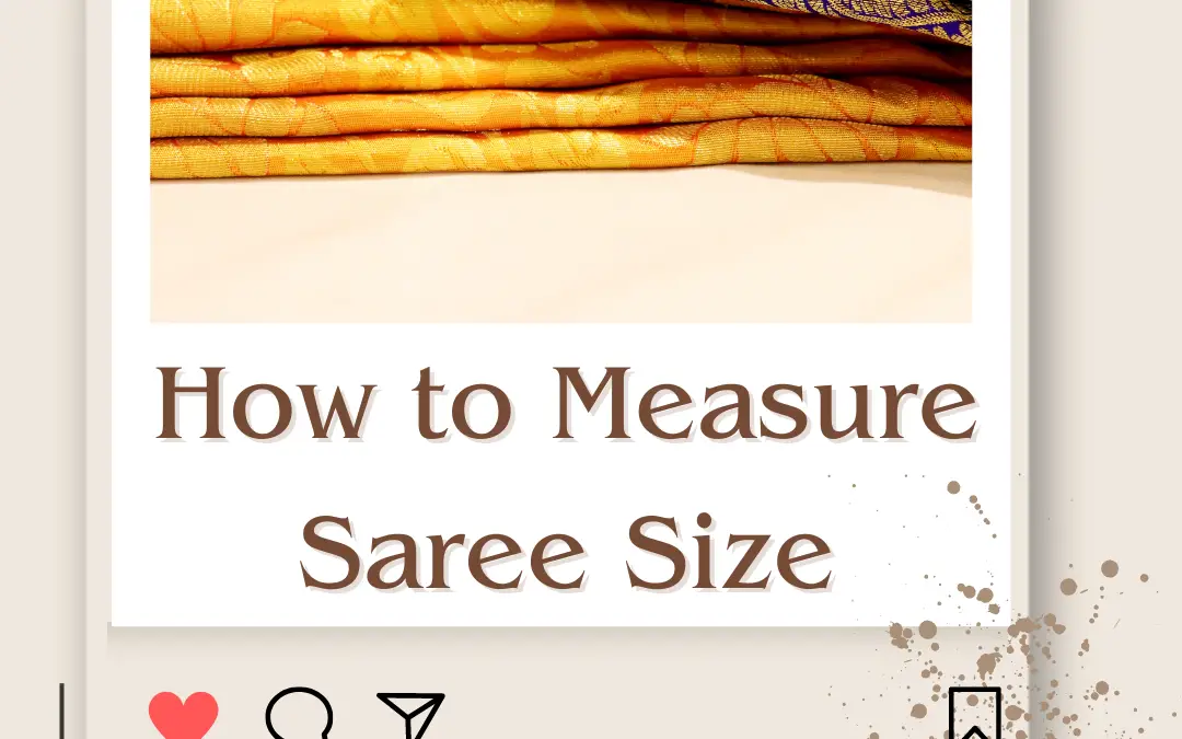 How to Measure Saree Size? Find the Perfect Fit in 2024