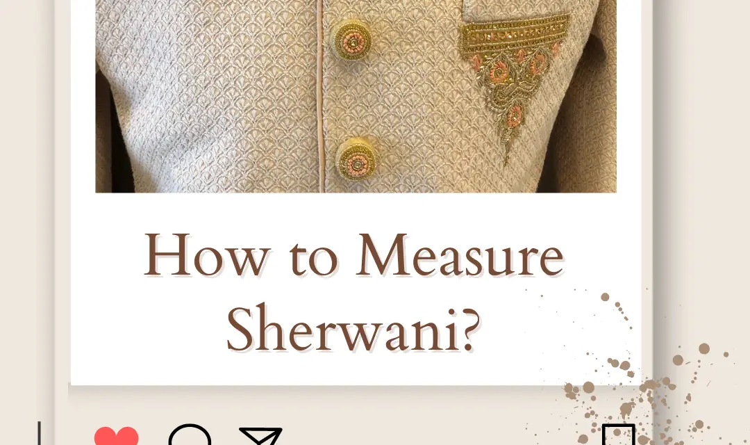 How to Measure Sherwani Size? find the Perfect Sherwani Fit in 2024