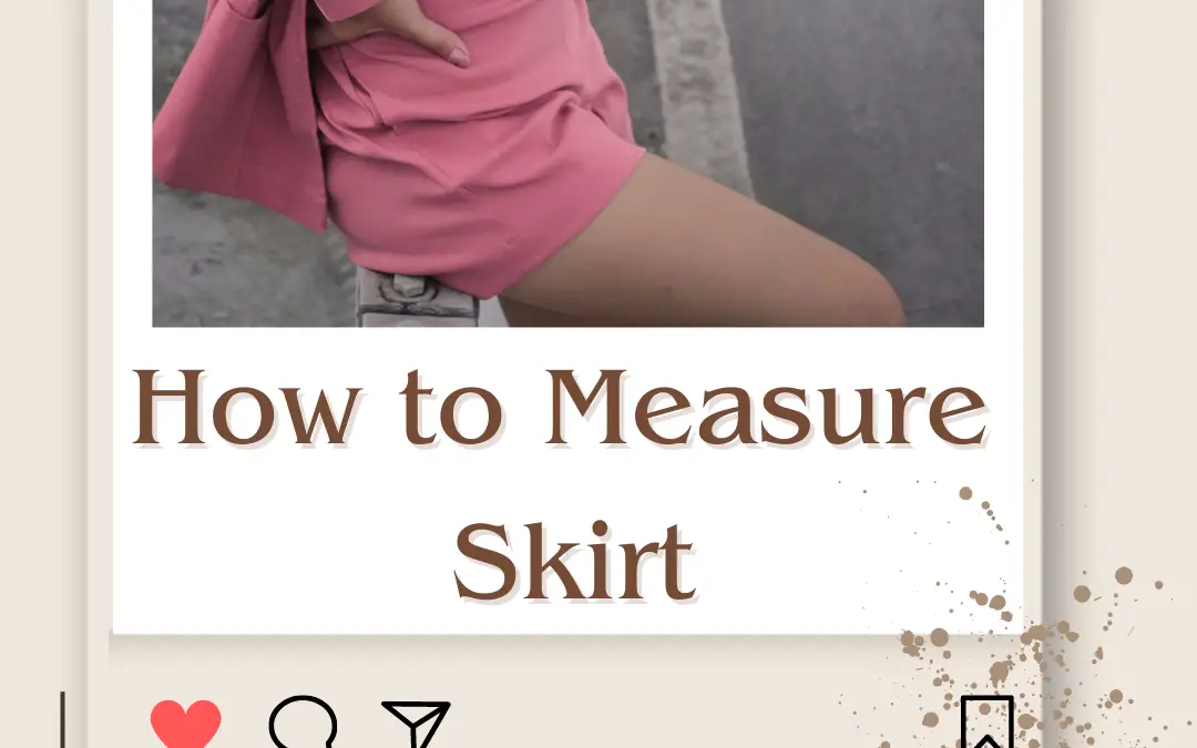 How to Measure a Skirt Size? Perfect Fit in 2024