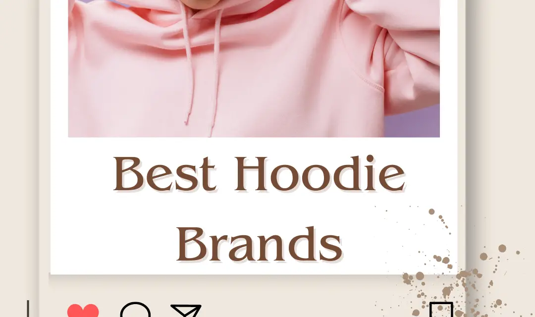 Top 10 Best Hoodie Brands in India: Stay Cozy and Stylish All Year Round in 2024