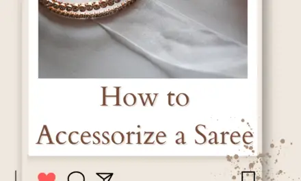 12+ Ways to Elevate Your Saree Look: How to Accessorize a Saree with Style in 2023