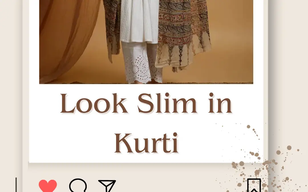 How to Look Slim in Kurti? Tips to look Slimmer in Kurti 2024