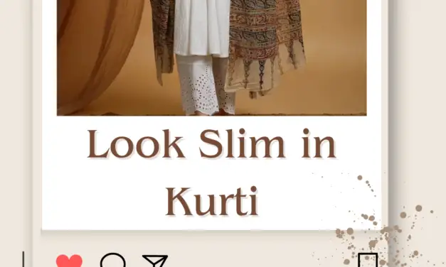 How to Look Slim in Kurti? Tips to look Slimmer in Kurti 2024