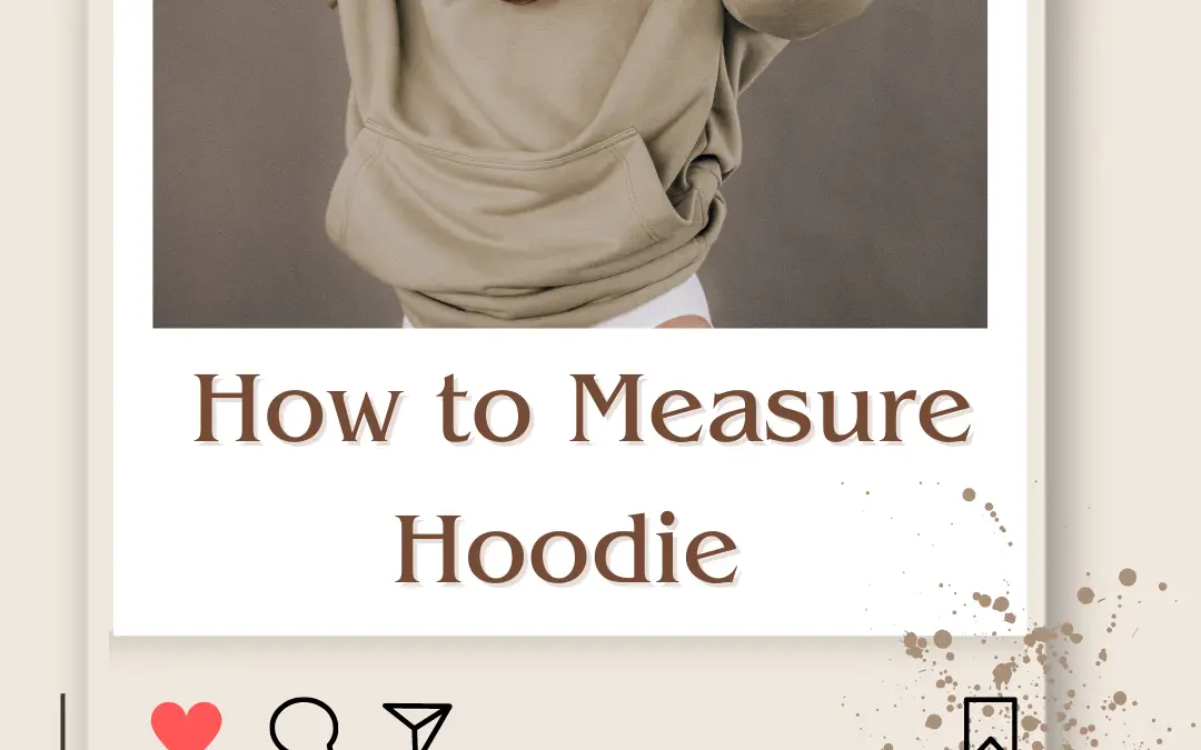 How to Measure Hoodie Size? Hoodie Size Chart 2024