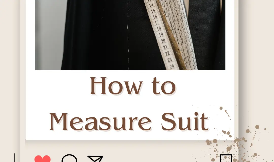 How to Measure Suit Size? Charts & Sizing Guide for Perfect Fit in 2024