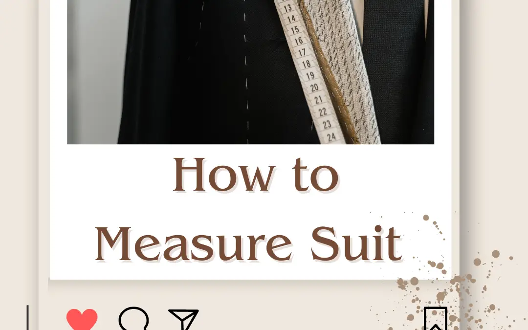 How to Measure Suit Size? Charts & Sizing Guide for Perfect Fit in 2024