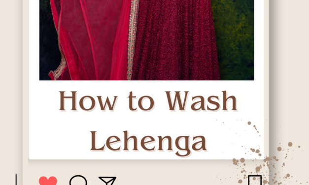 How to Wash Lehenga | Expert Tips, Techniques, and Care Instructions in 2023