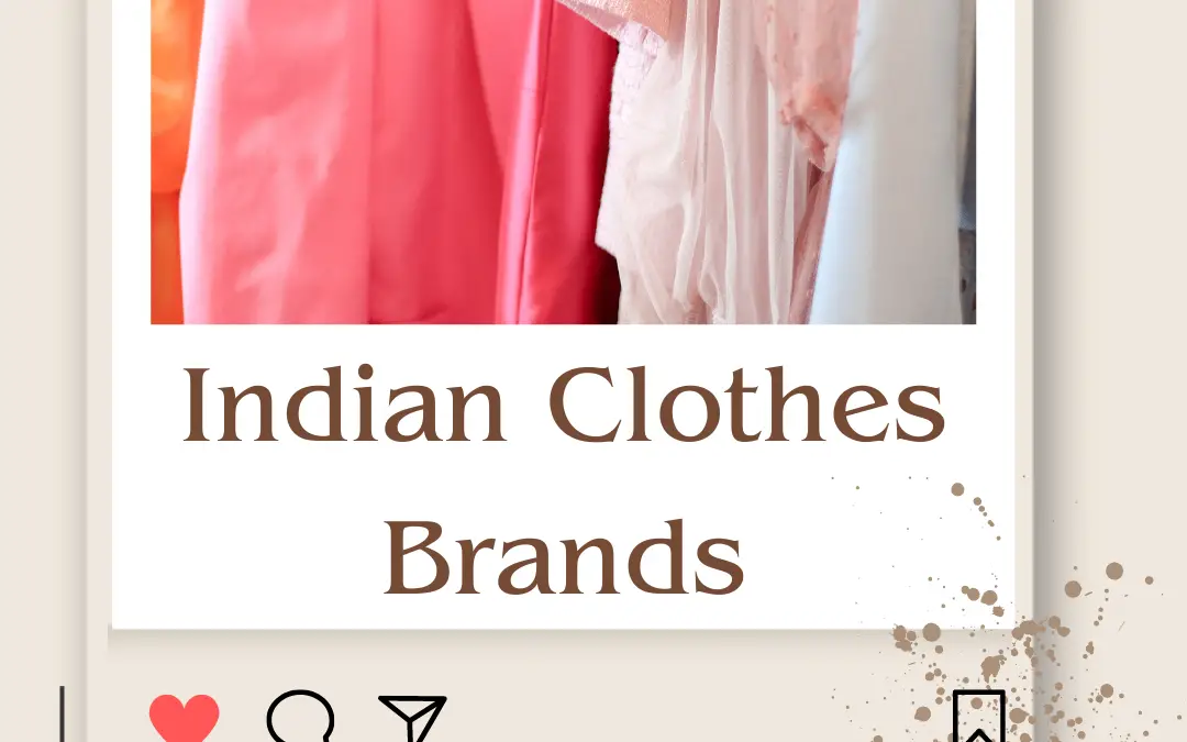 Top 10 Indian Clothes Brands for Fashion & Style in 2024