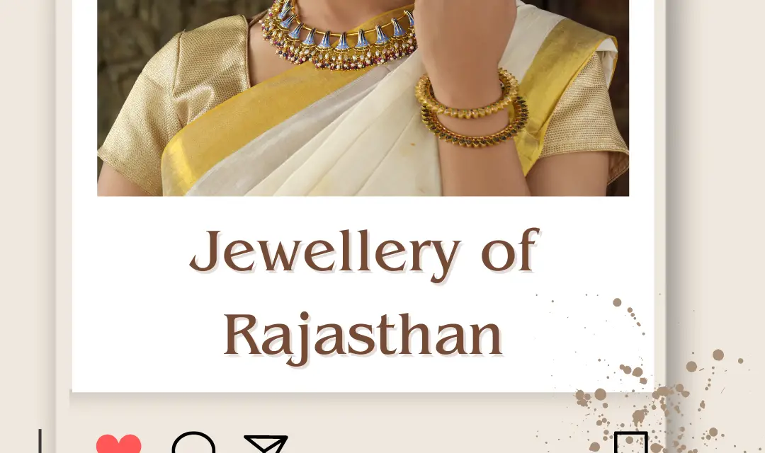 Jewellery of Rajasthan: Types, Brands, and Rich Heritage in 2023