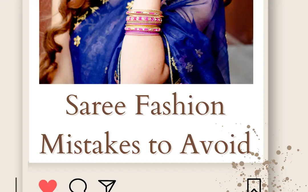 Saree Fashion Mistakes to Avoid! Flawless Saree Style in 2024