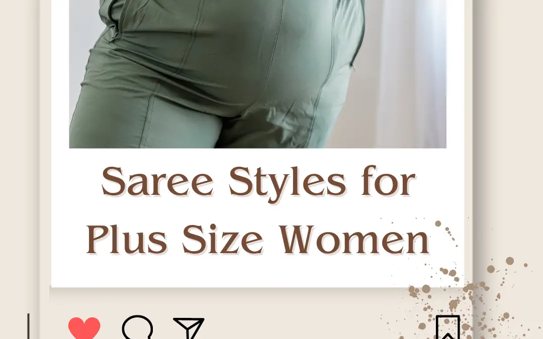 Top 5+ Different Saree Styles for Plus Size Women in 2024