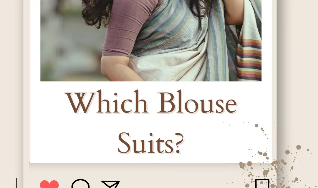 Which Blouse Suits for Different Color Sarees: A Guide to Perfect Pairings in 2024