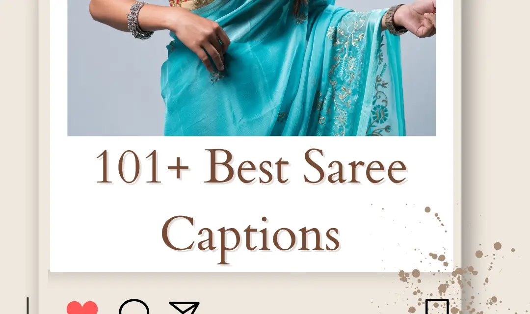 101+ Best Saree Captions and Saree Quotes for Instagram and Facebook in 2024