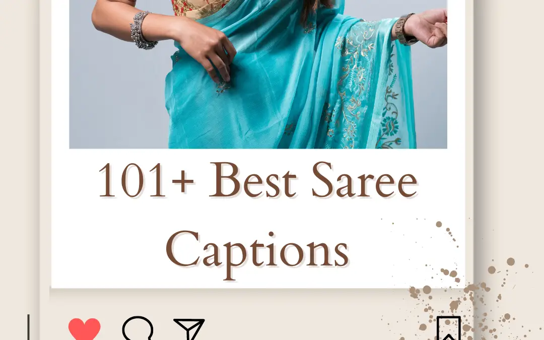 101+ Best Saree Captions & Quotes for Instagram in 2024