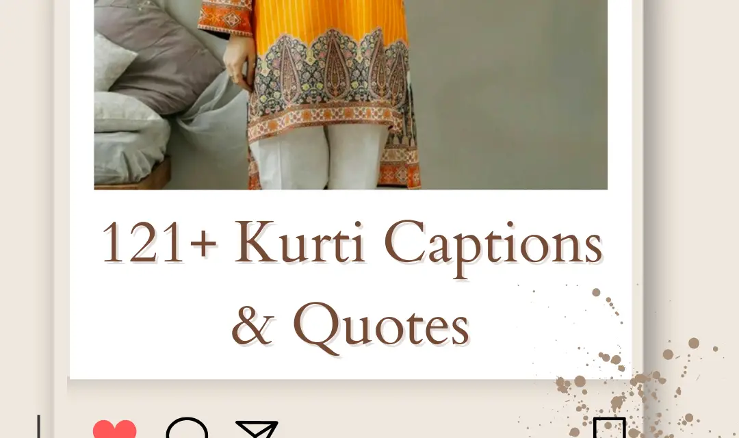 270+ Best Kurti Quotes and Captions For Instagram In 2023