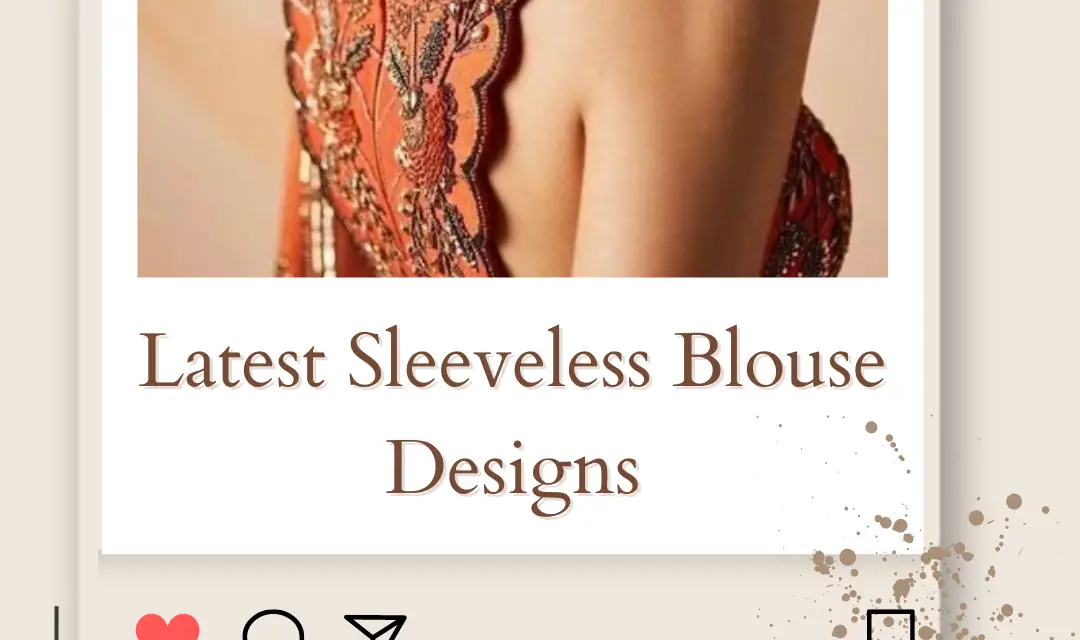 10+ Latest Sleeveless Blouse Designs | New Sleeveless Designs in 2024