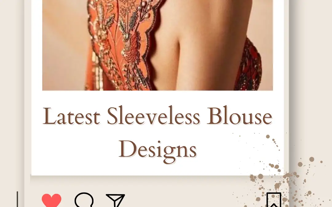 10+ Latest Sleeveless Blouse Designs in 2024