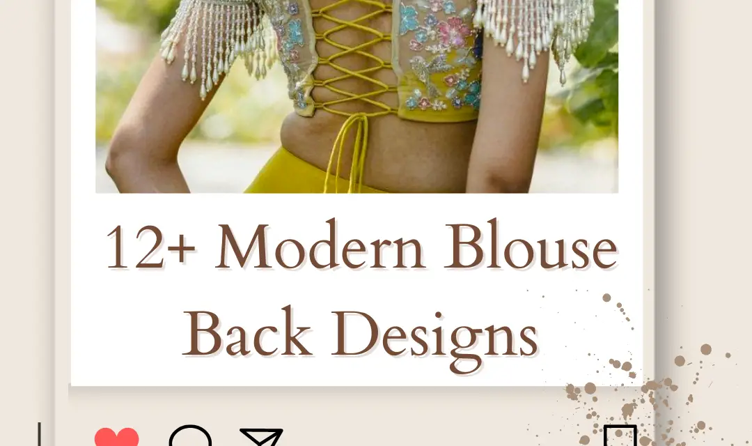 Top 12+ Modern Blouse Back Designs to Elevate Your Blouse Style 2024