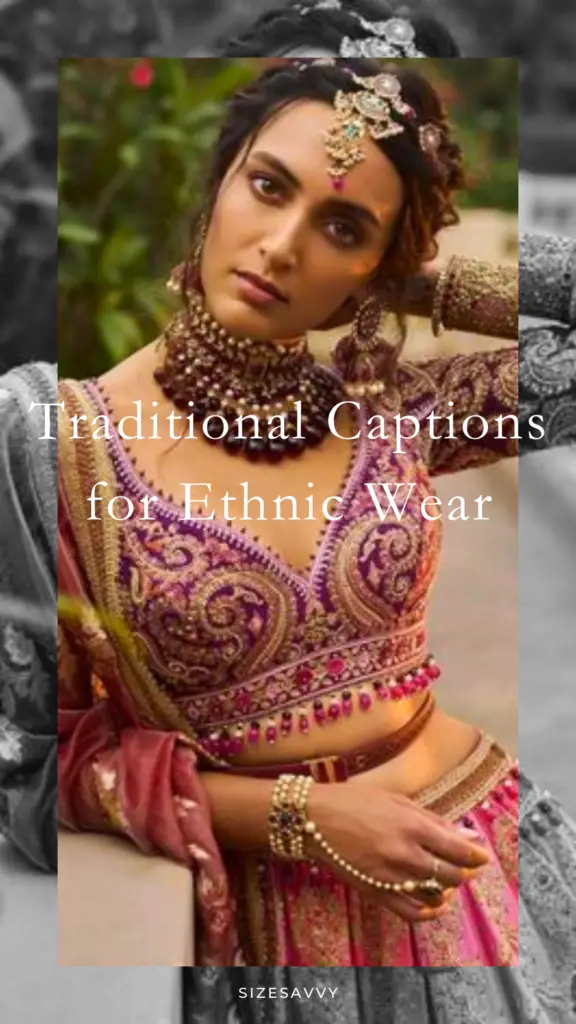 Traditional Captions for Ethnic Wear