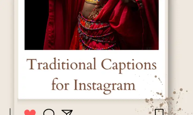 100+ Traditional Captions for Instagram & Facebook Posts 2024