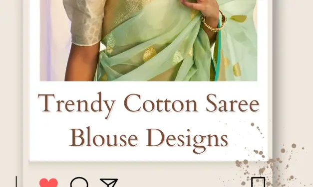 32+ Trendy Cotton Saree Blouse Designs for Comfort in 2024