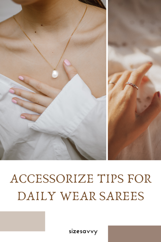 Accessorizing Tips for Daily Wear Sarees