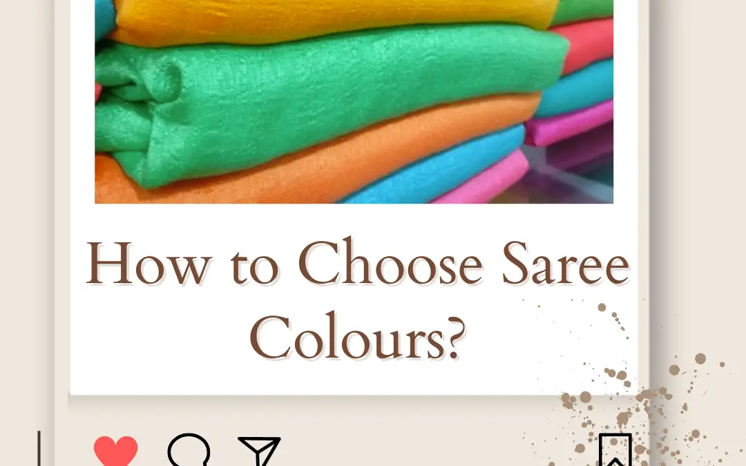 How to Choose Saree Colours? For Different Occasions in 2024