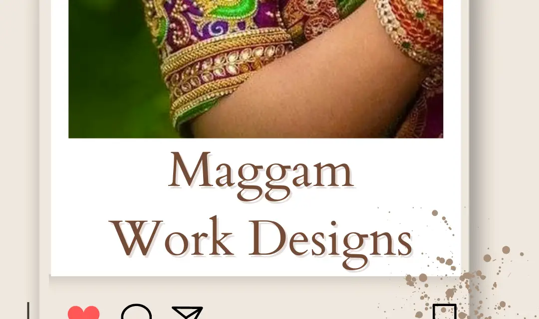 10+ Latest Maggam Work Designs Add Glamour to Maggam Blouse Outfit in 2024