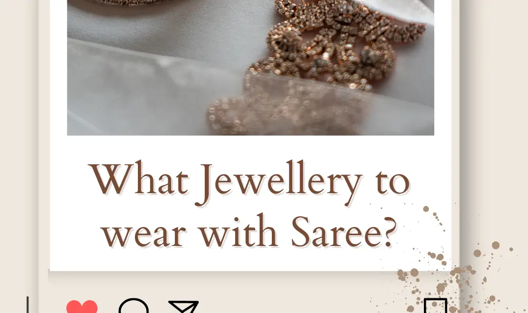 What Jewellery to Wear with Saree? Matching Jewellery for Saree in 2024