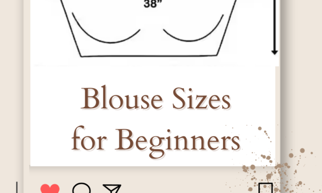 Blouse Sizes for Beginners: Find the Perfect Blouse Fit in 2023