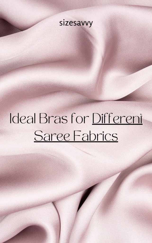 Ideal Bras for Different Saree Fabrics