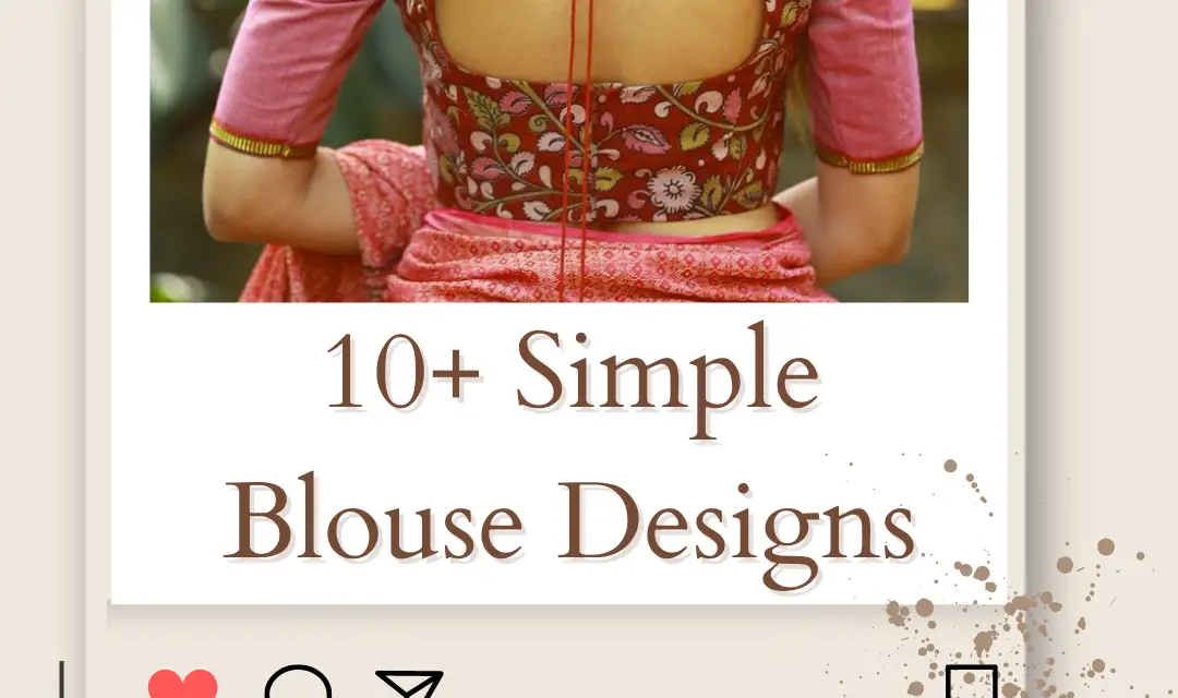 10+ Easy & Simple Blouse Designs Photos & Ideas 2023