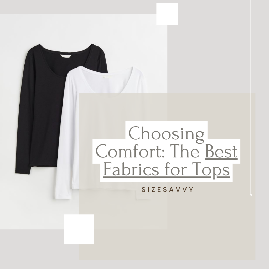 Best Fabrics for Tops