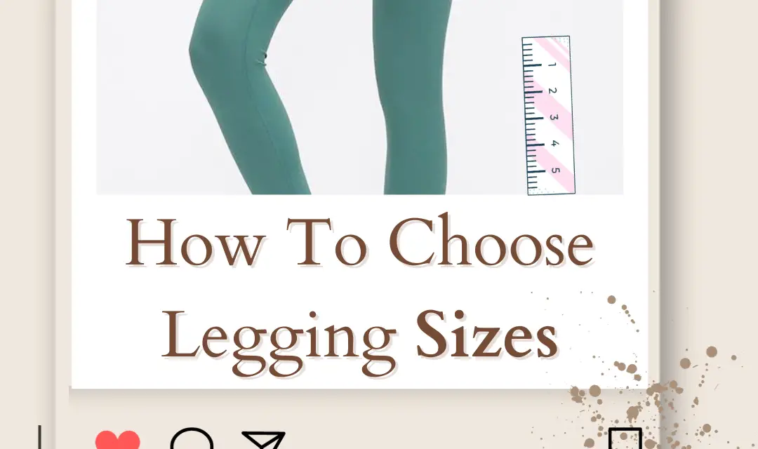 How To Choose Legging Sizes for Beginners 2024