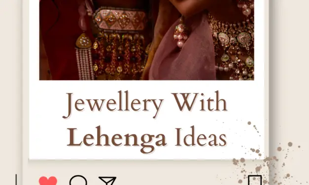 Top 7 Latest Jewellery With Lehenga Ideas | Matching Jewellery for Lehenga in 2024