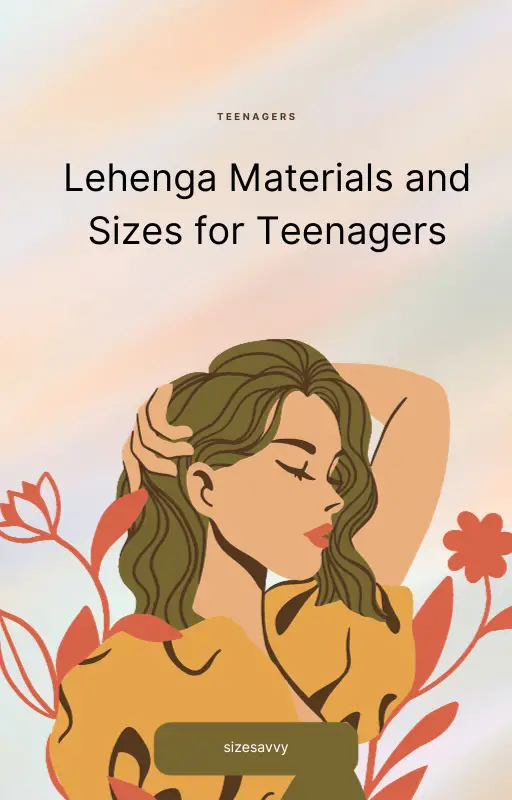 Lehenga Materials and Sizes for Teenagers