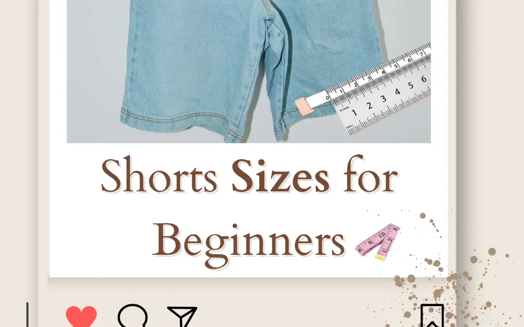 Shorts Sizes for Beginners: Finding the Perfect Fit in 2024