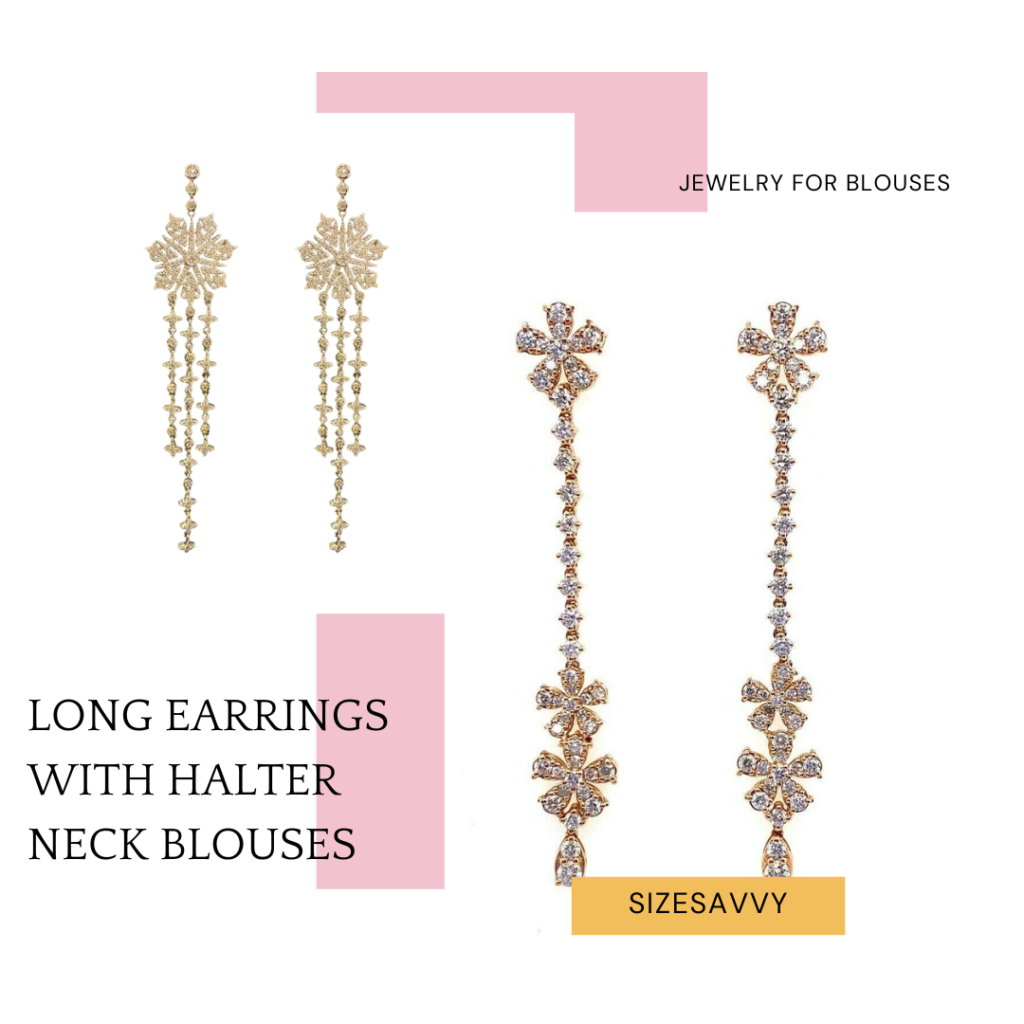 Long Earrings with Halter Neck Blouses