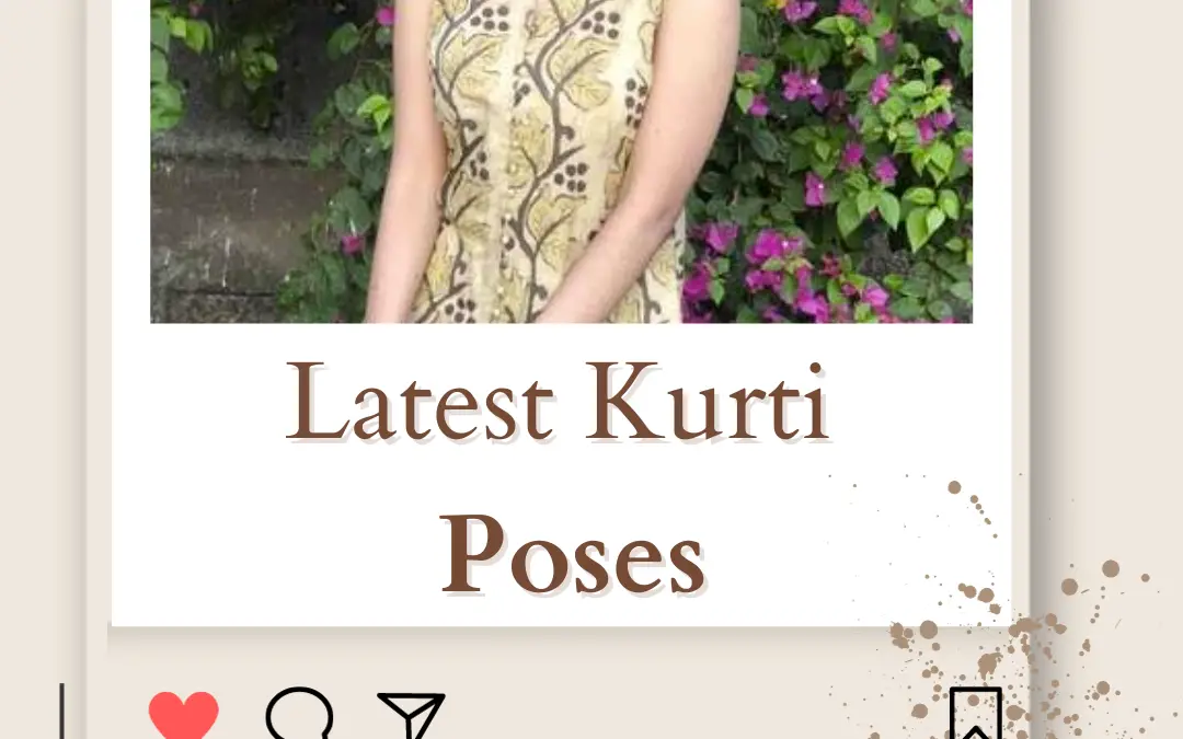 Top 26+ Best Kurti Poses Striking the Perfect in 2024