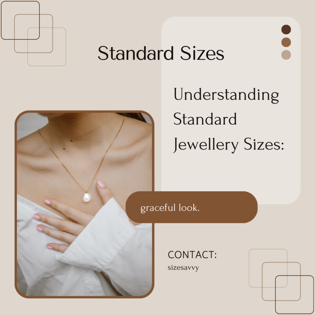 Understanding Standard Jewellery Sizes