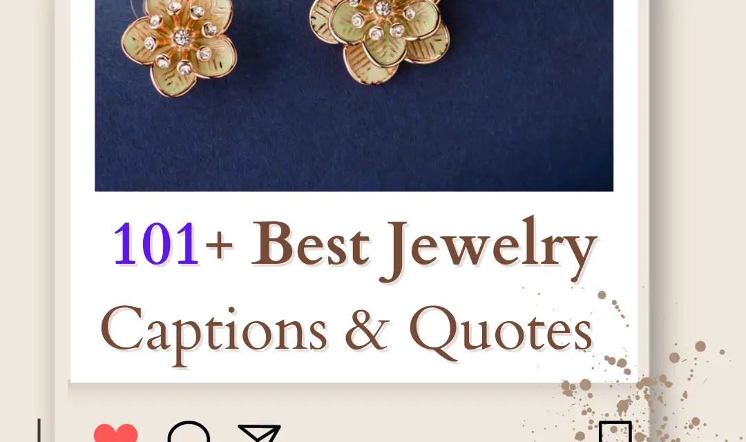 101+ Best Jewelry Captions & Quotes for Instagram in 2024